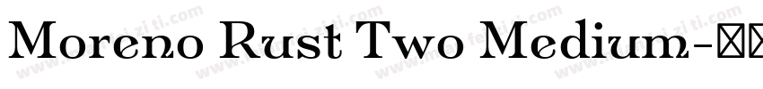 Moreno Rust Two Medium字体转换